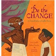 Be the Change A Grandfather Gandhi Story