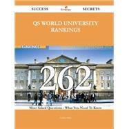 QS World University Rankings 262 Success Secrets: 62 Most Asked Questions on QS World University Rankings - What You Need to Know