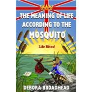 The Meaning of Life, According to the Mosquito