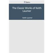 The Classic Works of Keith Laumer