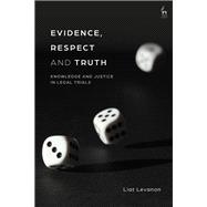 Evidence, Respect and Truth,9781509942657