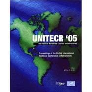 UNITECR '05 Proceedings of the Unified International Technical Conference on Refractories, November 8-11, 2005, Orlando, Florida, USA, 9th Biennial Worldwide Congress on Refractories