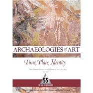 Archaeologies of Art: Time, Place, and Identity