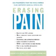 Erasing Pain : New Treatments from the World-Famous Rusk Institute's Medical Specialists