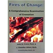 Fires of Change: A Comprehensive Examination of Cremation