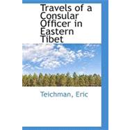 Travels of a Consular Officer in Eastern Tibet