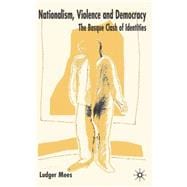 Nationalism, Violence and Democracy The Basque Clash of Identities