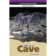 Life in a Cave: Heinle Reading Library, Academic Content Collection Heinle Reading Library