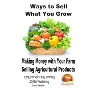 Ways to Sell What You Grow