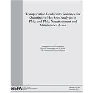 Transportation Conformity Guidance for Quantitative Hot-spot Analyses in Pm2.5 and Pm10 Nonattainment and Maintenance Areas