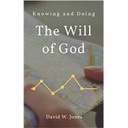 Knowing and Doing the Will of God