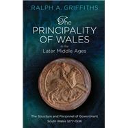 The Principality of Wales in the Later Middle Ages