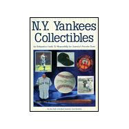 New York Yankees Collectibles : An Exhaustive Guide to Memorabilia for America's Favorite Team
