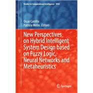 New Perspectives on Hybrid Intelligent System Design based on Fuzzy Logic, Neural Networks and Metaheuristics
