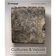 Cultures and Values: A Global View of the Humanities, Volume I