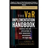 The VAR Implementation Handbook, Chapter 6 - Value-at-Risk Performance Criterion: A Performance Measure for Evaluating Value-at-Risk Models