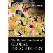 The Oxford Handbook of Global Drug History