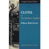 Clotel - Or, the President's Daughter : A Narrative of Slave Life in the United States