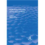 Health Policy, Federalism and the American States