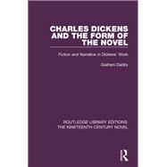 Charles Dickens and the Form of the Novel: Fiction and Narrative in Dickens' Work