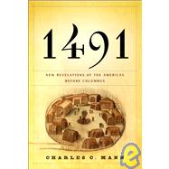 1491: New Revelations of the Americas Before Columbus