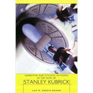 Narrative and Stylistice Patterns in the Films of Stanley Kubrick