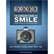 The Surgeon’s Guide to SMILE Small Incision Lenticule Extraction