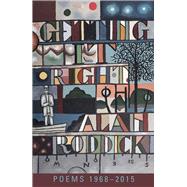 Getting it Right Poems 1968–2015