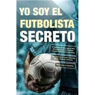Yo soy el futbolista secreto / I am the secret footballer