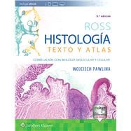 Ross. Histología: Texto y atlas Correlación con biología molecular y celular