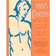Men's Cancers : How to Prevent Them, How to Treat Them, How to Beat Them