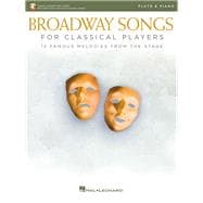 Broadway Songs for Classical Players - Flute and Piano With online audio of piano accompaniments