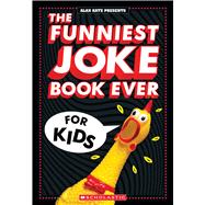 The Funniest Joke Book Ever For Kids!