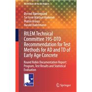RILEM Technical Committee 195-DTD Recommendation for Test Methods for AD and TD of Early Age Concrete