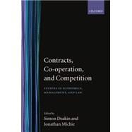 Contracts, Co-operation, and Competition Studies in Economics, Management, and Law