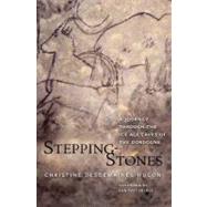 Stepping-Stones : A Journey Through the Ice Age Caves of the Dordogne