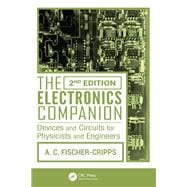 The Electronics Companion: Devices and Circuits for Physicists and Engineers, 2nd Edition