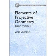 Elements of Projective Geometry Third Edition
