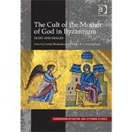 The Cult of the Mother of God in Byzantium: Texts and Images