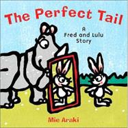 The Perfect Tail A Fred and Lulu Story
