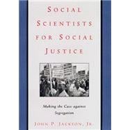 Social Scientists for Social Justice : Making the Case Against Segregation