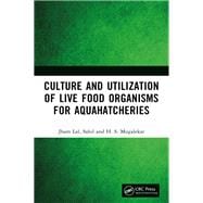 Culture and Utilization of Live Food Organisms for Aquahatcheries