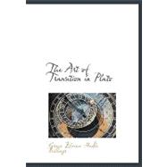 The Art of Transition in Plato the Art of Transition in Plato the Art of Transition in Plato