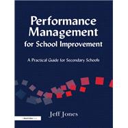 Performance Management for School Improvement: A Practical Guide for Secondary Schools