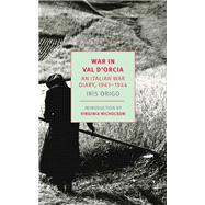 War in Val d'Orcia An Italian War Diary, 1943-1944