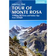 Hiking the Tour of Monte Rosa Trekking the Swiss and Italian Alps from Zermatt