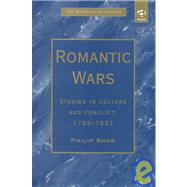 Romantic Wars: Studies in Culture and Conflict, 1793û1822