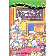 All Aboard Math Reader Station Stop 3: Breakfast at Danny'sDiner: ABook About Multiplication A Book About Multiplication