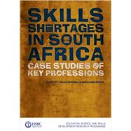 Skills Shortages in South Africa Case Studies of Key Professions