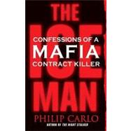 The Ice Man : Confessions of a Mafia Contract Killer